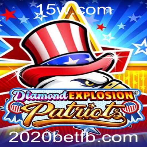 Descubra DiamondExplosionPatriots: O Jogo Que Está Conquistando 2020bet